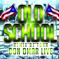 Old School - Don Omar - Remix DJ Tona (Perreo Basico)