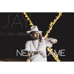 Jay Ft. Zac Jordan - New Flame