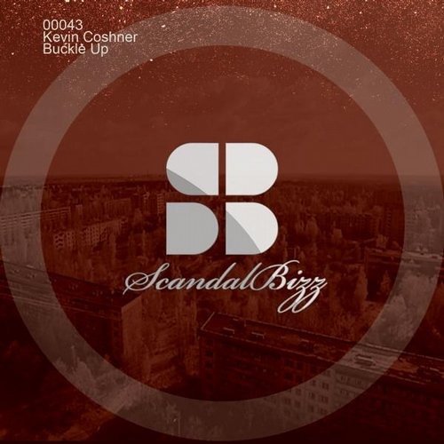 Kevin Coshner - Buckle Up (Original Mix) #OutNow