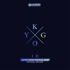 Kygo - ID (Ultra 2015 Anthem) (GA Remix)