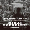 Mihai Popoviciu Chi Wow Wah Town 2015 Mp3