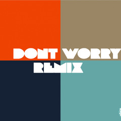 Dont Worry Ft. Keegan Daniro (Remix)