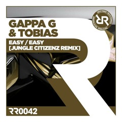 GAPPA G / TOBIAS - EASY (Jungle Citizenz Remix Out Exclusively @ Juno Downloads)