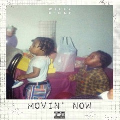 Willz ft G'Day Mula - Moving Now