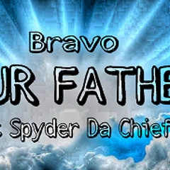 Our Father Ft SPYDER DA CHIEFF