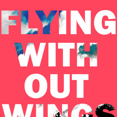 Flying Without Wings A.G.E.