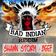 SHAWN STORM - BEEF (RAW) *Bad Indian Riddim (2015)