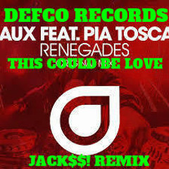 RENEGADES THIS COULD BE LOVE JACK$$! REMIX