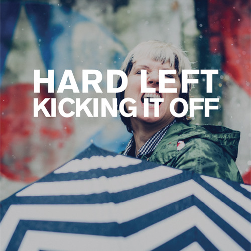 Hard Left - Kicking It Off