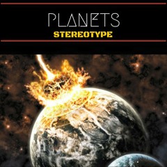 Stereotype - Planets