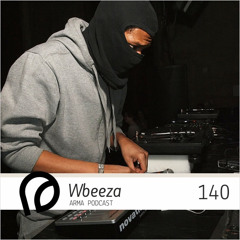 ARMA PODCAST 140: Wbeeza — live @ Arma 6 Years