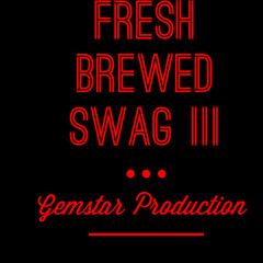 "Fresh Brewed Swag Pt.3" Instrumental (Unedited Version)