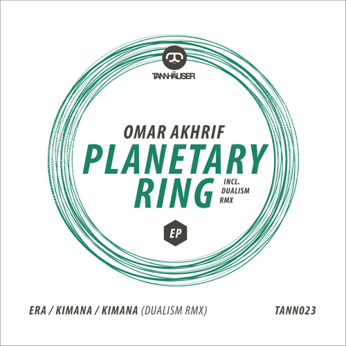 Omar Akhrif - Planetary Ring Ep (Incl. Dualism Rmx) - Tann023