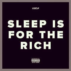 Sleep Is For The Rich