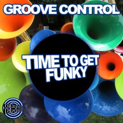 Groove Control - Time To Get Funky (Original Mix) [Cheeky Tracks]