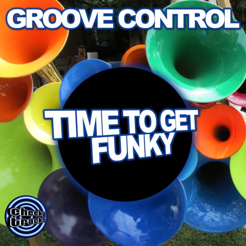 Groove Control - Time To Get Funky (Original Mix) [Cheeky Tracks]
