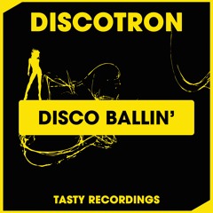 Discotron - Disco Ballin' (Original Mix) Tasty Recordings