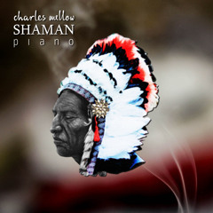 Charles Mellow - Shaman (Piano Version)