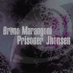 Bruno Marangoni - Prisoner Jhonsen (Original Mix) [FREE DOWNLOAD]