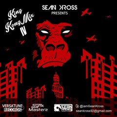 09 @iamSeanKross - #KingKongMixVol4