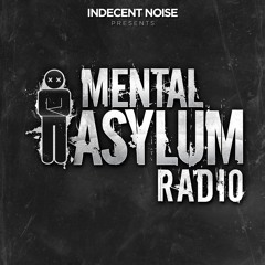 Indecent Noise - Mental Asylum Radio 002