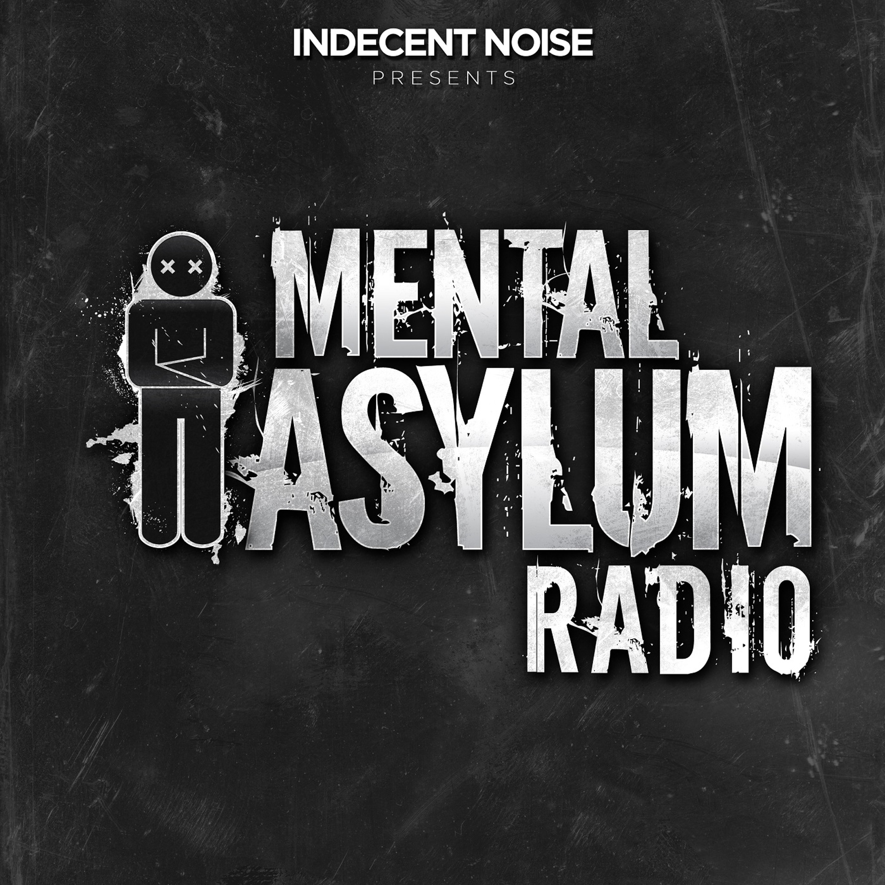 Indecent Noise - Mental Asylum Radio 013