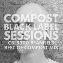 CBLS 300 | Compost Black Label Sessions | Beanfield Best Of Compost Mix