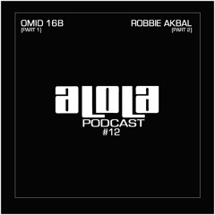 aLOLa Podcast 12_Omid 16B & Robbie Akbal