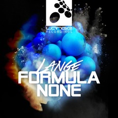 Lange - Formula None (Original Mix) [OUT NOW]