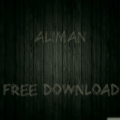 Aliman - Dangerous (Free Download)