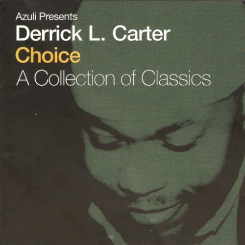 168 - Azuli pres. Derrick L. Carter  - Choice - A Collection Of Classics - Disc 1 (2003)