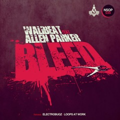 Walibeat Feat Allen Parker - Bleed (Electrobugz Remix) preview
