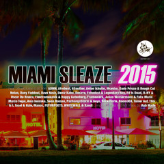 Miami Sleaze 2015 mixed & compiled by Rob Made (Continuous DJ Mix One) Sleazy Deep