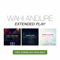 Wahi Andure - EP (Free Download Available)