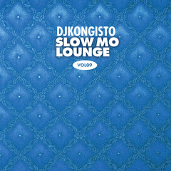Slow Mo Lounge Vol. 9: DJ Kongisto