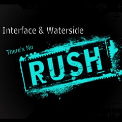 Interface & Waterside - There's No Rush -preview