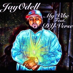 **NEW** JayOdell ft DY-Verse -My Vibe