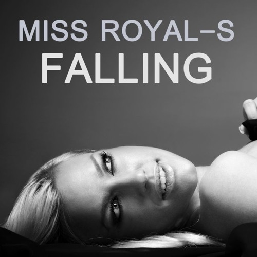 Miss Royal - S - Falling (Original Mix)