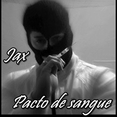 Jax - Pacto De Sangue