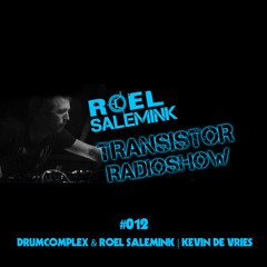 Transistor Radio Show 012 with Drumcomplex & Roel Salemink (Special Guest:  Kevin de Vries)