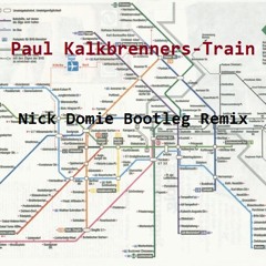 Paul Kalkbrenners - Train (Nick Domie Bootleg Remix)