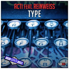 SUB043 ACTI Feat Reinweiss - Type (Preview) [OUT NOW]