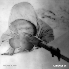 SNIPER KMN - PATIENCE EP - 01 SNOWFIELD
