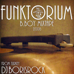Dj BorisRock - FUNKTORIUM Bboy Mixtape 2008