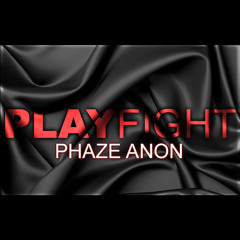 Phaze Anon - Play Fight featuring Diaz Laster (Horns)