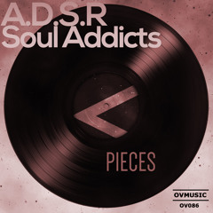 A.D.S.R & Soul Addicts - Pieces (Alexander Orue Remix)