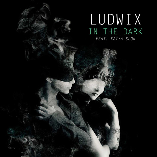 In The Dark (feat. Katya Slok)