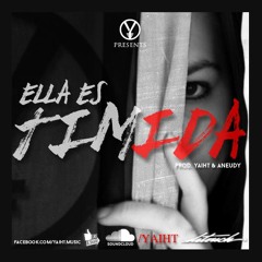 YaihT - Ella Es Timida (Prod. Y.A.I.H.T, Aneudy)