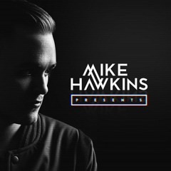 Mike Hawkins Presents: Episode 001 (Guestmix by Toby Green)
