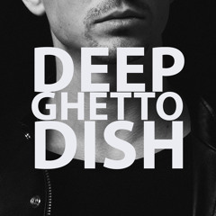 DEEP GHETTO DISH // MIXTAPE // THODE